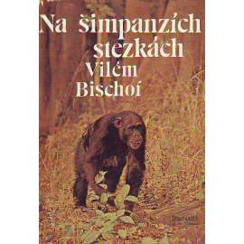 Na šimpanzích stezkách (edice: Knihy o přírodě) [příroda, zvířata, opice, šimpanz]